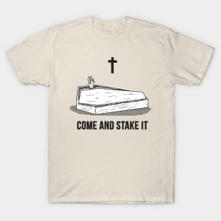 Come and stake it T-Shirt